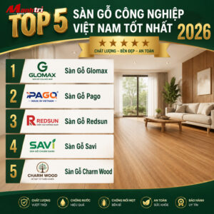 Top 5 Sàn Gỗ Công Nghiệp Việt Nam Tốt Nhất 2026